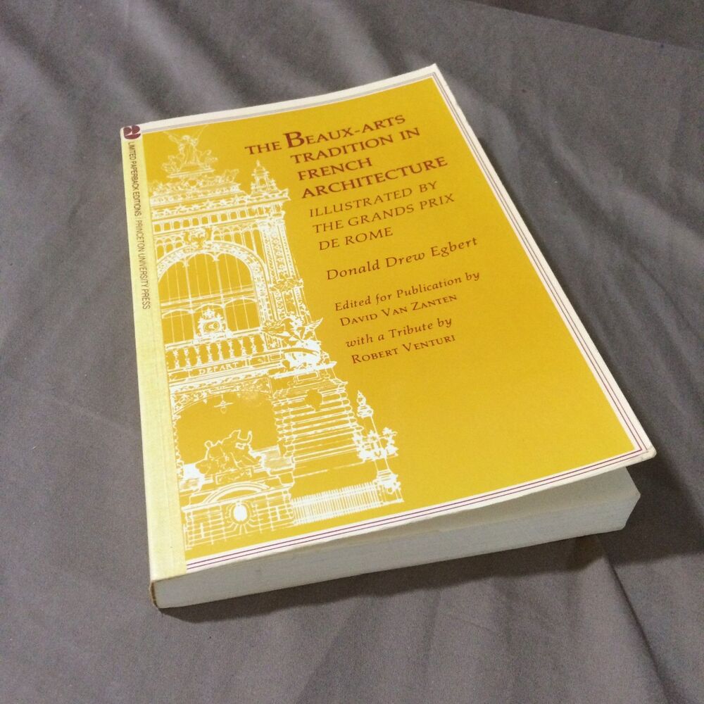 The Beaux Arts Tradition In French Architecture Donald D. Egbert 1980 Paperback